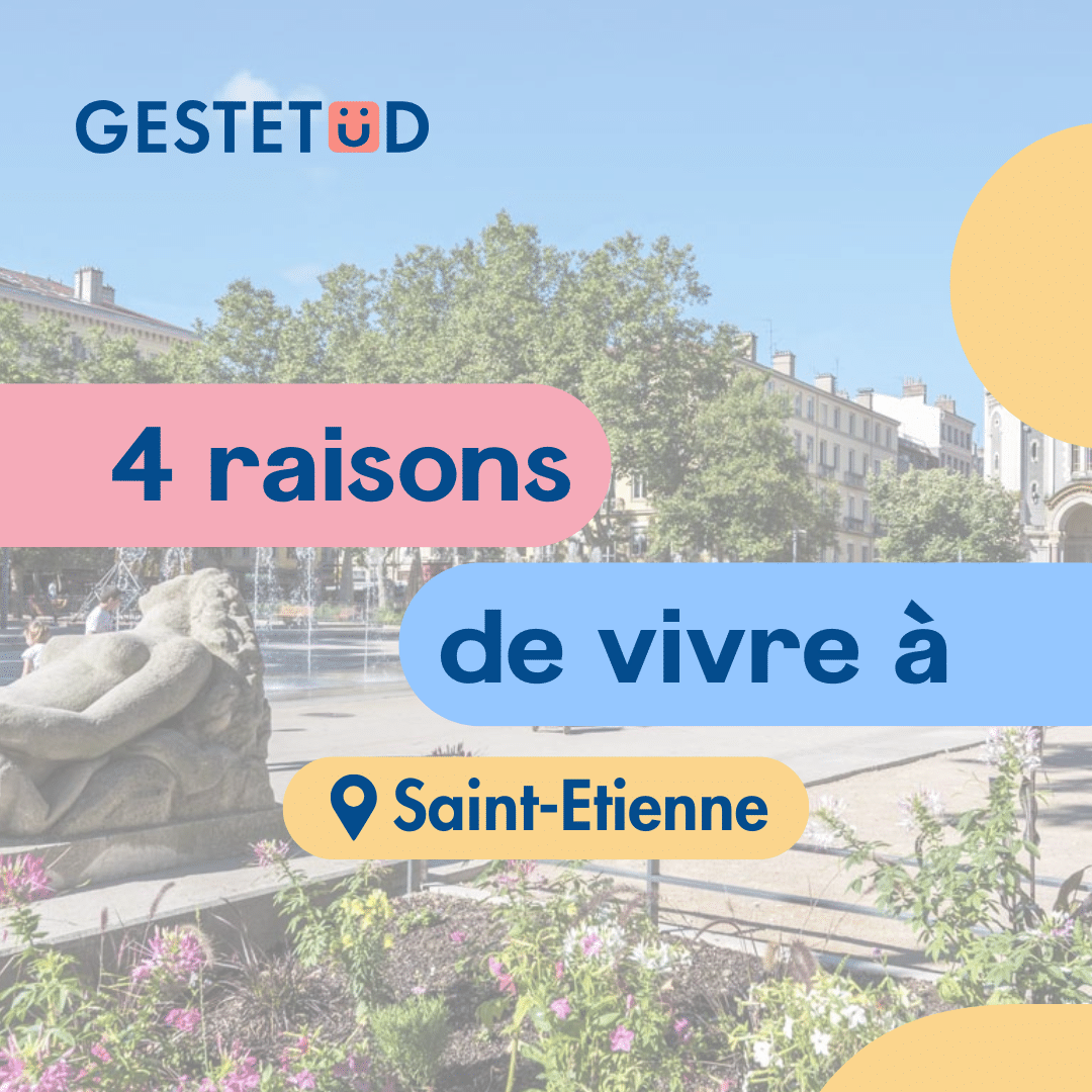 4 raisons de vivre à Saint Etienne