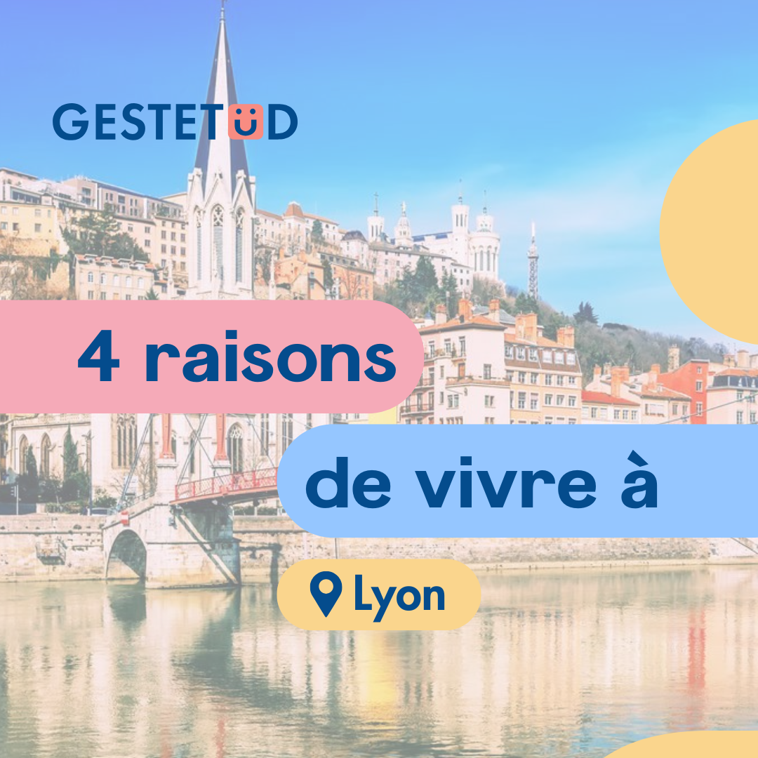 4 raisons de vivre à Lyon